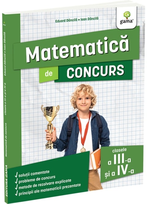 Matematica de concurs clasele a III-a si a IV-a. Ediția a II-a - Eduard Dăncilă & Ioan Dăncilă