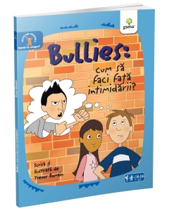 Bullies: Cum să faci faţă intimidării - Editura Gama