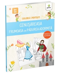 Povesti pentru copii, Cenușăreasa & Frumoasa din pădurea adormită - Editura Gama