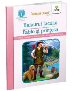 Balaurul lacului • Pablo și prințesa - Editura Gama