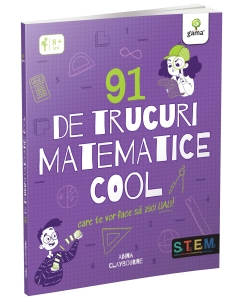 91 de trucuri matematice cool - Editura Gama
