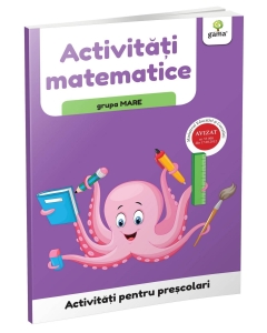 Activități matematice • grupa mare - Editura Gama