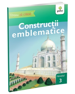 Construcții emblematice • nivelul 3 - Editura Gama