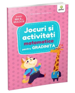 Jocuri și activități matematice grupele mică și mijlocie - Editura Gama
