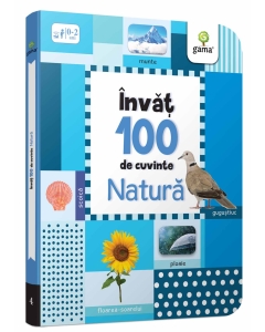 Natura - Invat 100 de cuvinte - Editura Gama