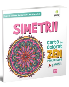 Carti de colorat ZEN - Simetrii - Editura Gama