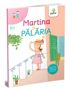 Martina și pălăria ei - Editura Gama